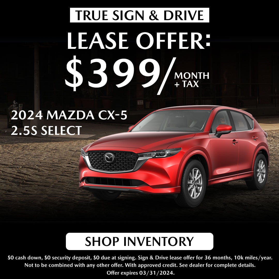 Sign & Drive: Lease for $359 on 2024 Mazda CX-5. $O Down.