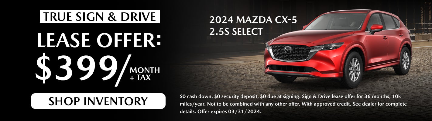Sign & Drive: Lease for $359on 2024 Mazda CX-5. $O Down.